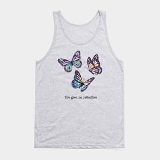 You give me butterflies Tank Top